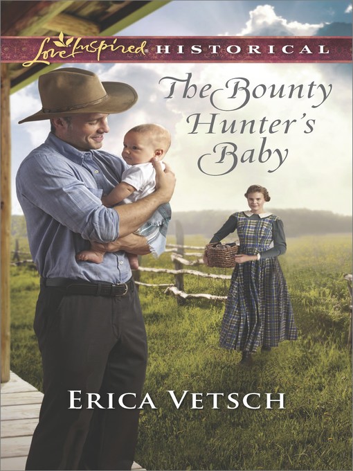 Title details for The Bounty Hunter's Baby by Erica Vetsch - Wait list